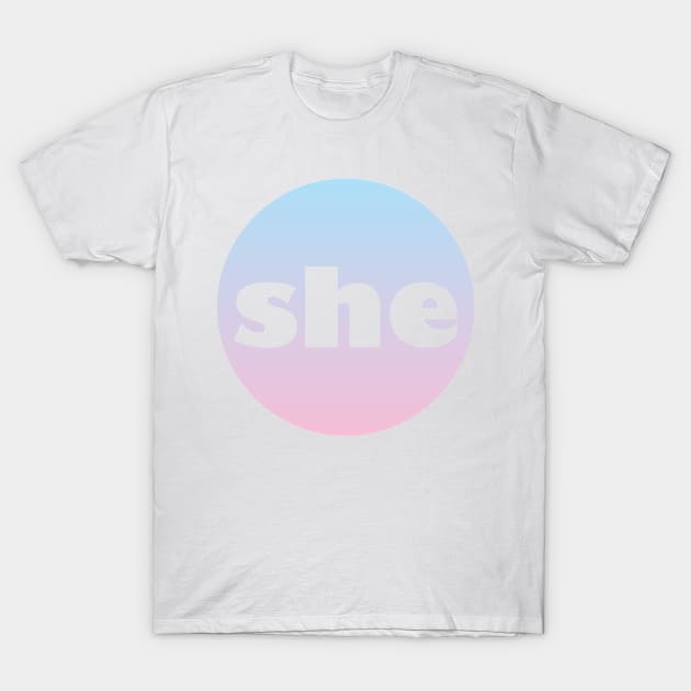 She - Pronoun T-Shirt by inSomeBetween